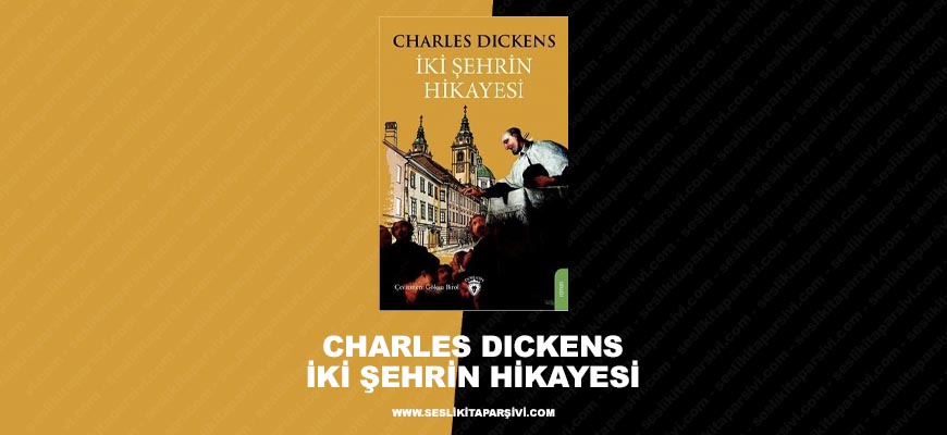 Charles Dickens – İki Şehrin Hikayesi