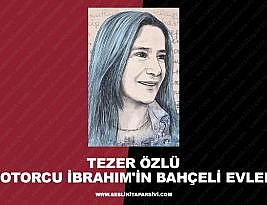 Tezer Özlü – Motorcu İbrahim’in Bahçeli Evleri