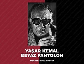 Yasar Kemal – Beyaz Pantolon