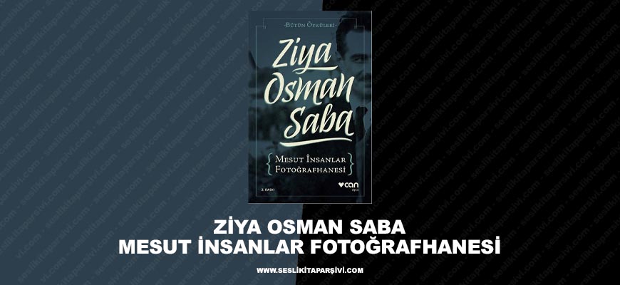 Ziya Osman Saba – Mesut İnsanlar Fotoğrafhanesi