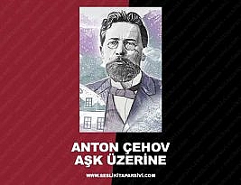 Anton Çehov – Aşk Üzerine