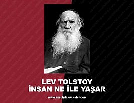 Lev Tolstoy – İnsan Ne ile Yaşar