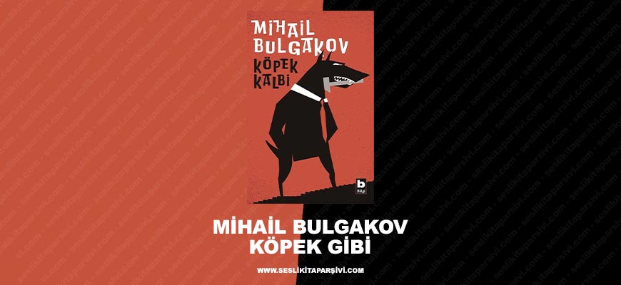 Mihail Bulgakov – Köpek Kalbi
