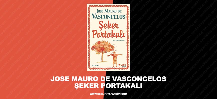 Jose Mauro de Vasconcelos – Şeker Portakalı