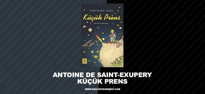 Antoine De Saint Exupery – Küçük Prens