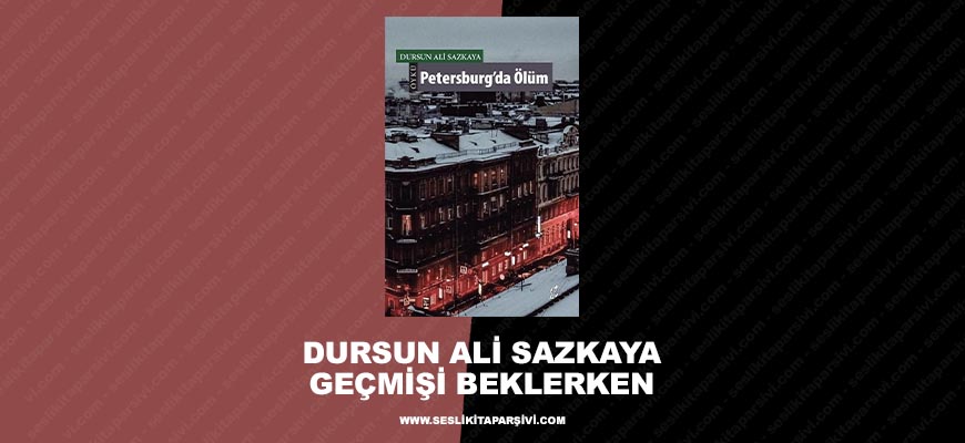 Dursun Ali Sazkaya – Geçmişi Beklerken