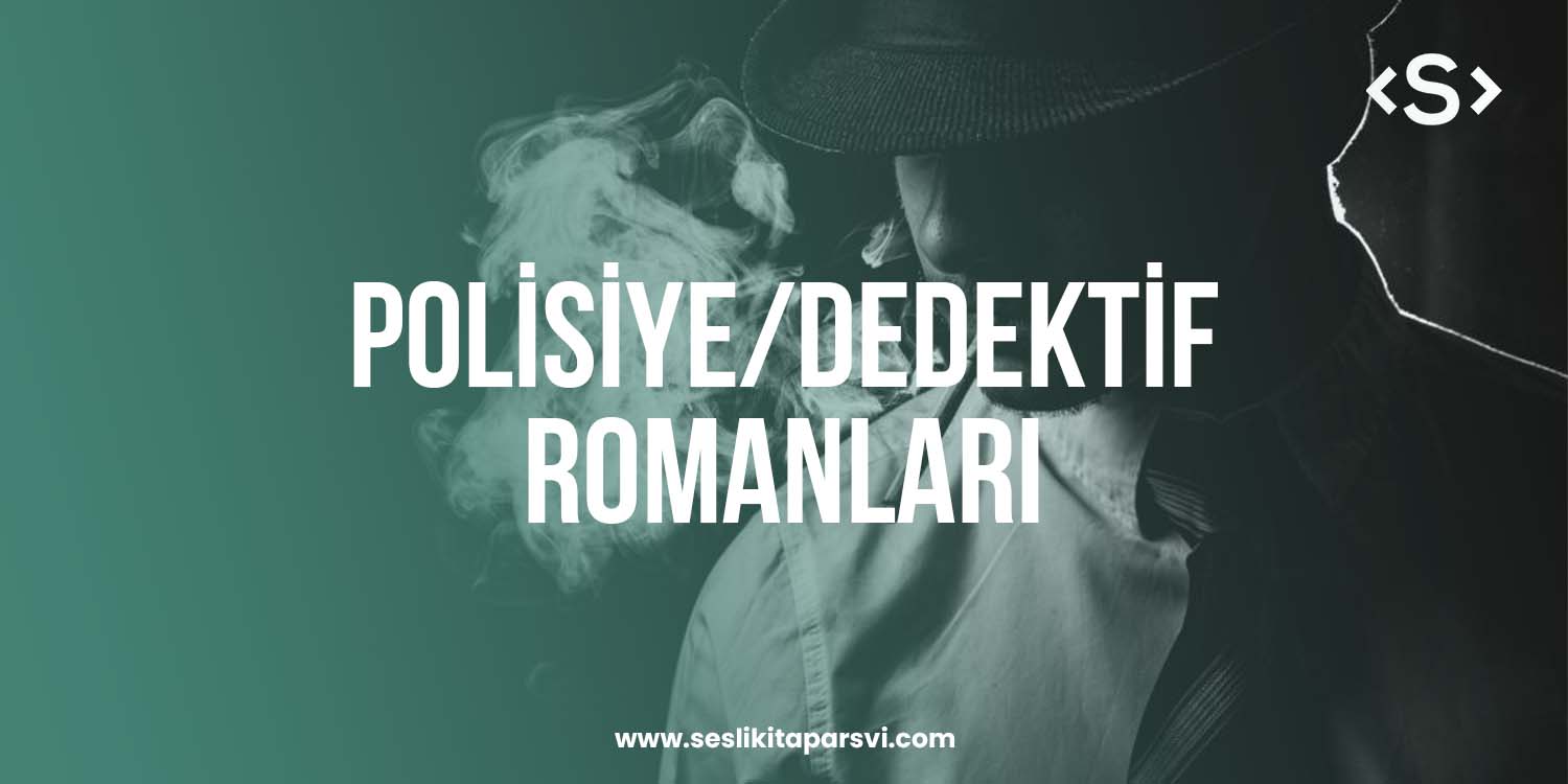 En İyi 10 Polisiye – Dedektif Romanı - Sesli Kitap Arşivi
