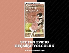 Stefan Zweig – Geçmişe Yolculuk