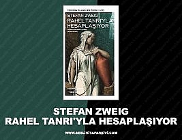 Stefan Zweig – Rahel Tanrı’yla Hesaplaşıyor