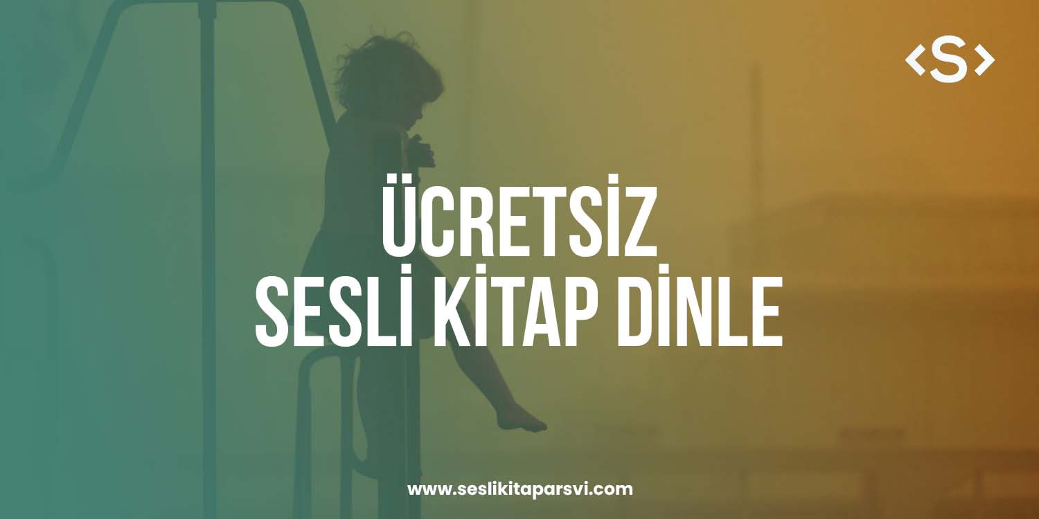 Ücretsiz Sesli Kitap Dinle Ücretsiz Sesli Kitap Dinle - Sesli Kitap Arşivi