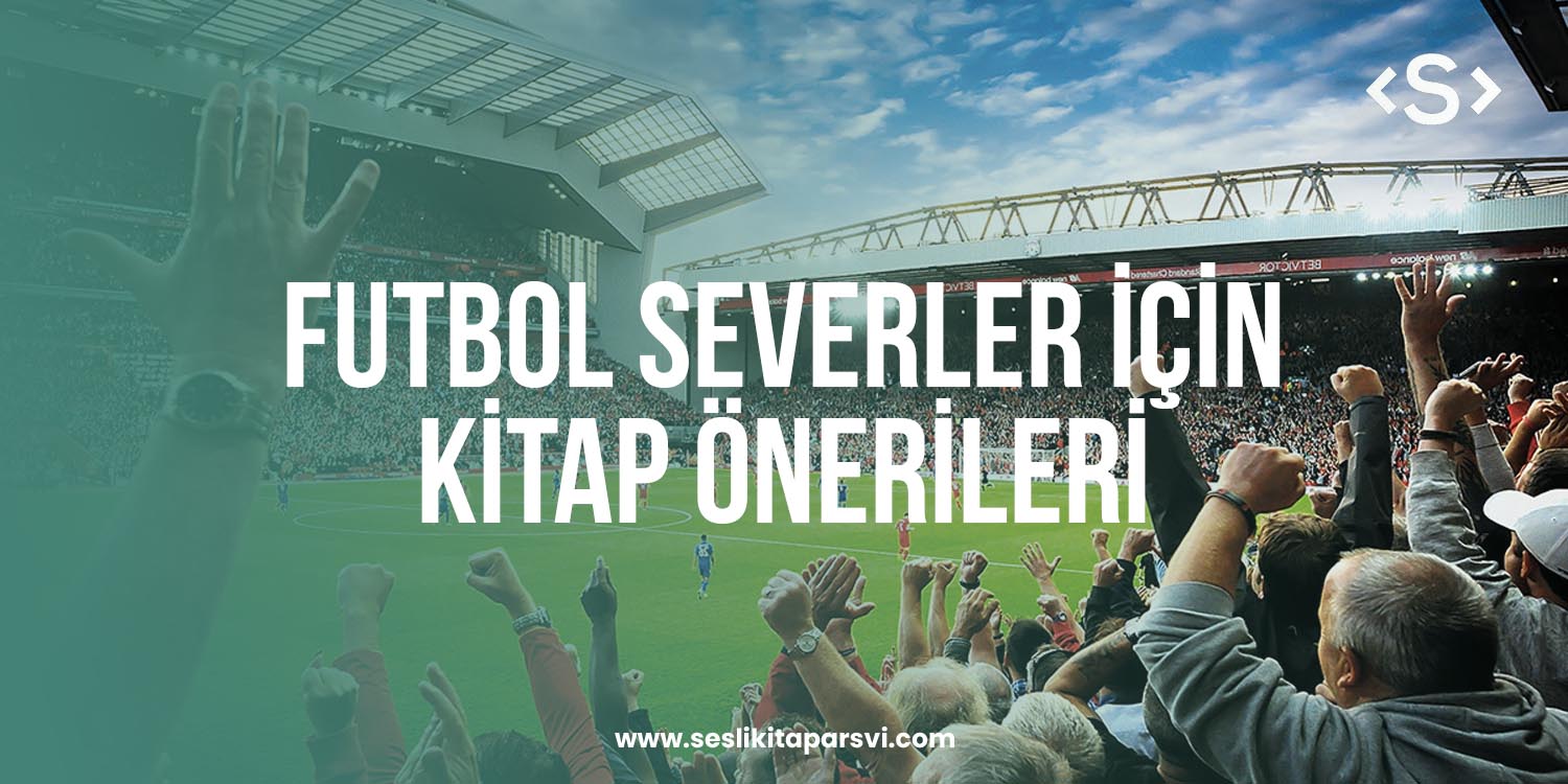 Futbol Severler İçin Kitap Önerileri - Sesli Kitap Arşivi