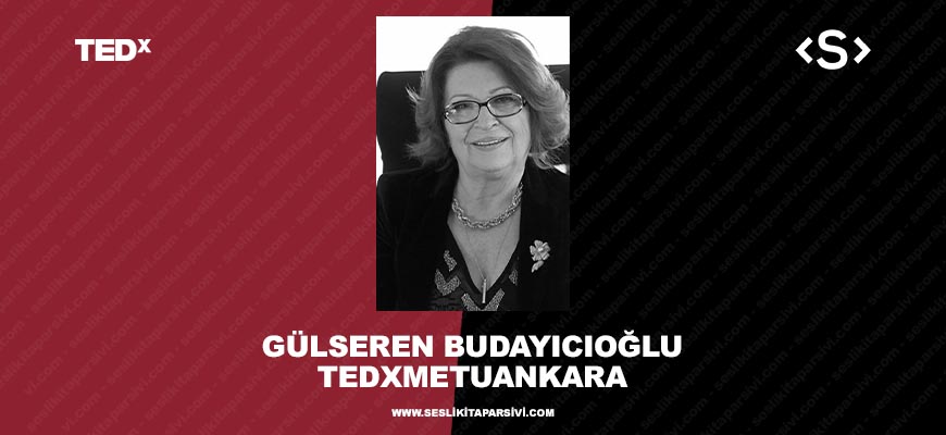 Geçmişimizin Kaderimize Etkisi | Dr. Gülseren Budayıcıoğlu | TEDxMETUAnkara
