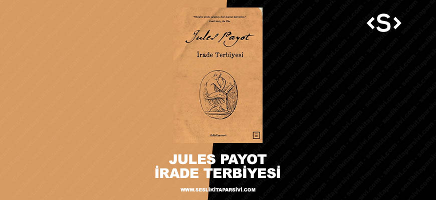 Jules Payot – İrade Terbiyesi