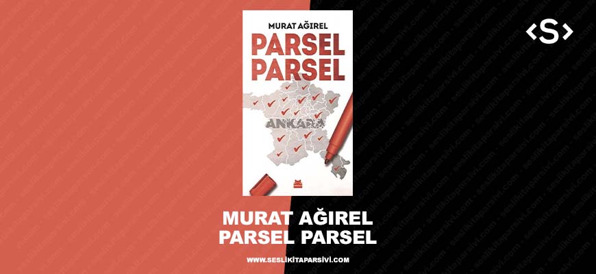 Murat Ağırel – Parsel Parsel