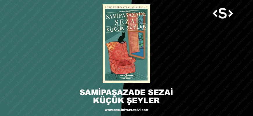 Samipaşazade Sezai – Küçük Şeyler