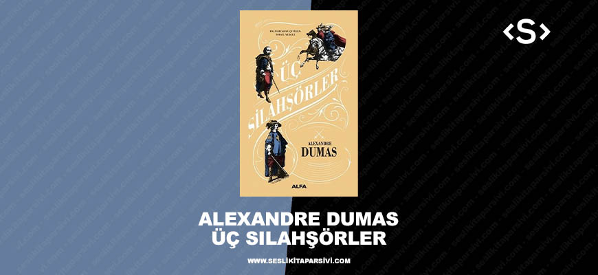 Alexandre Dumas – Üç Silahşörler