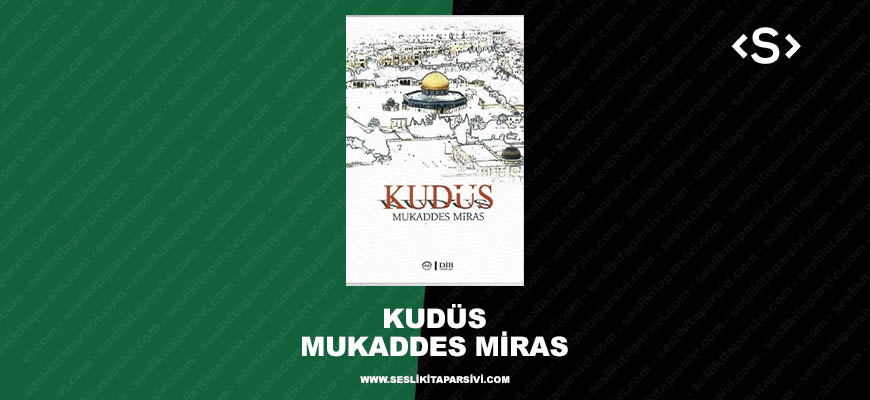 Kudüs – Mukaddes Miras