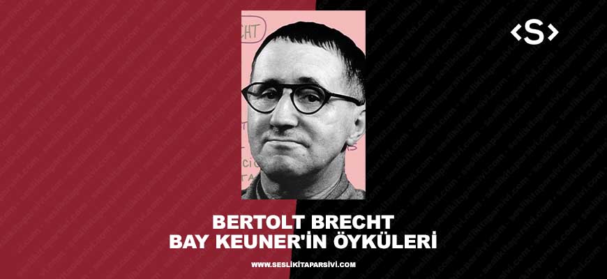 Bertolt Brecht – Bay Keuner’in Öyküleri