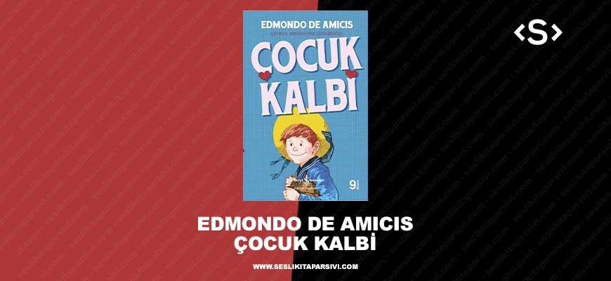 Edmondo De Amicis – Çocuk Kalbi
