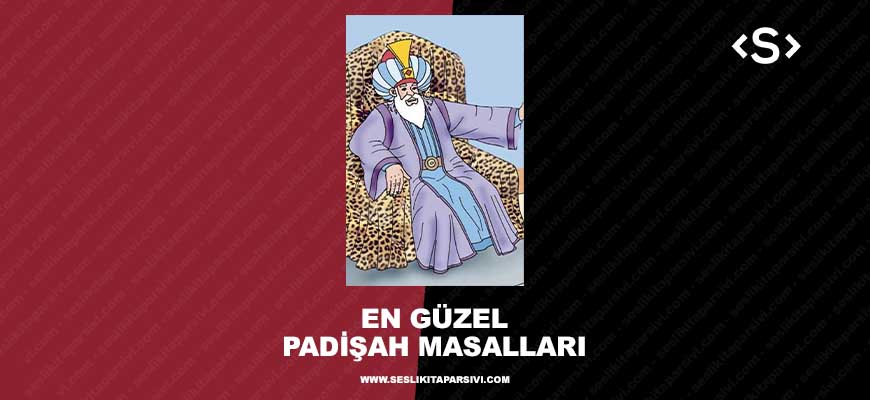 En Güzel Padişah Masalları