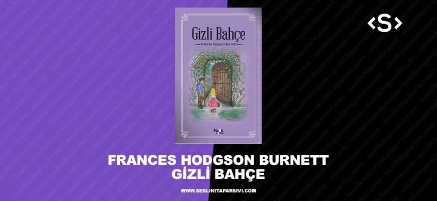 Frances Hodgson Burnett – Gizli Bahçe