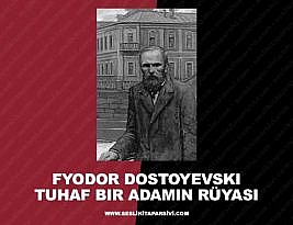 Fyodor Dostoyevski – Tuhaf Bir Adamın Rüyası