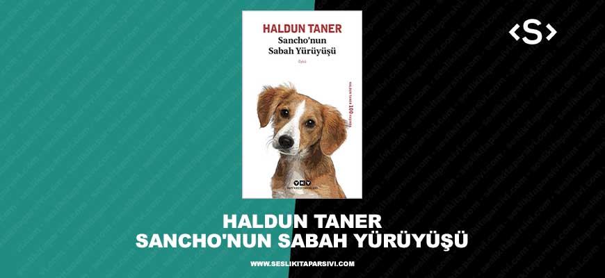 Haldun Taner – Sancho’nun Sabah Yürüyüşü