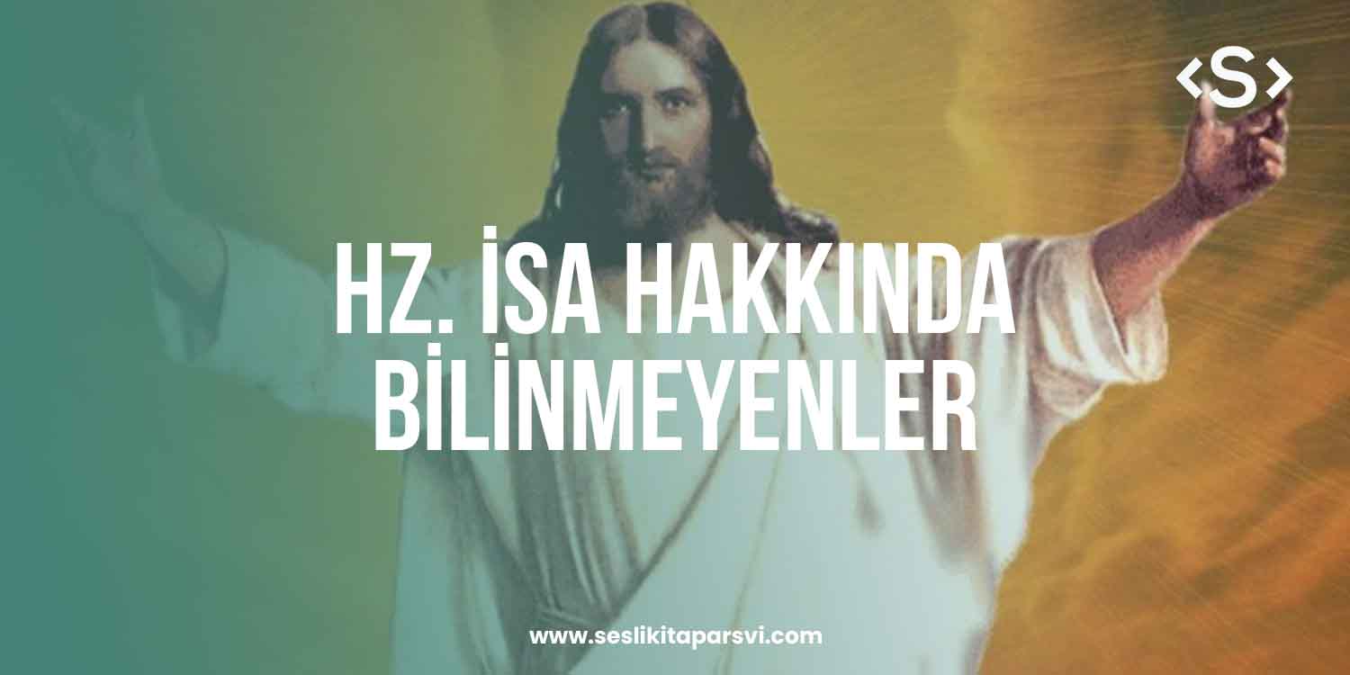 Hristiyanlığın Kurucusu Hz. İsa Hakkında Bilinmeyenler - Sesli Kitap Arşivi