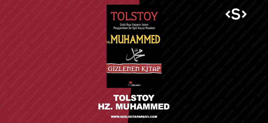 Hz. Muhammed Tolstoy’un İslam Peygamberi İle İlgili Kayıp Risalesi
