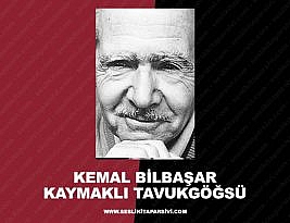 Kemal Bilbaşar – Kaymaklı Tavukgöğsü