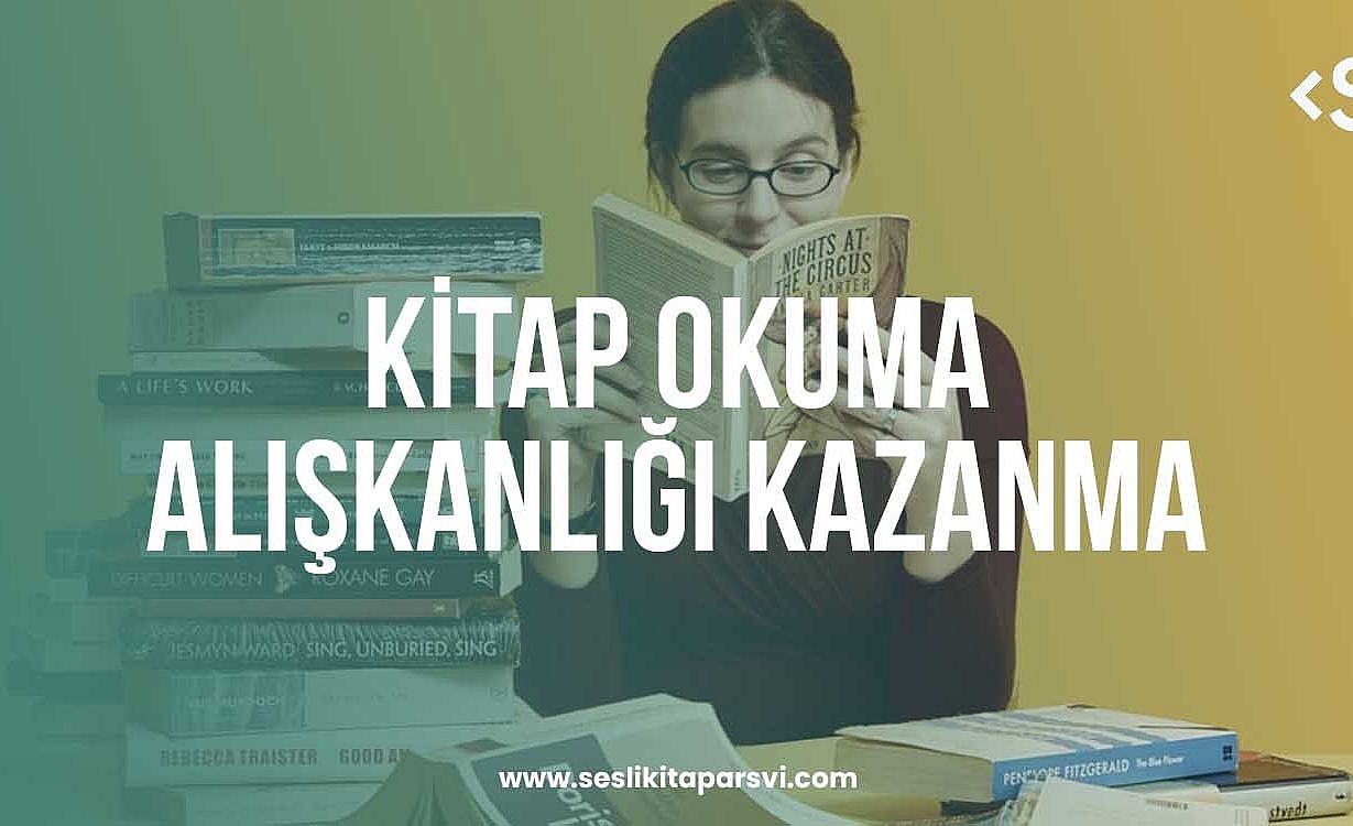 Kitap Okuma Alışkanlığı Kazanma