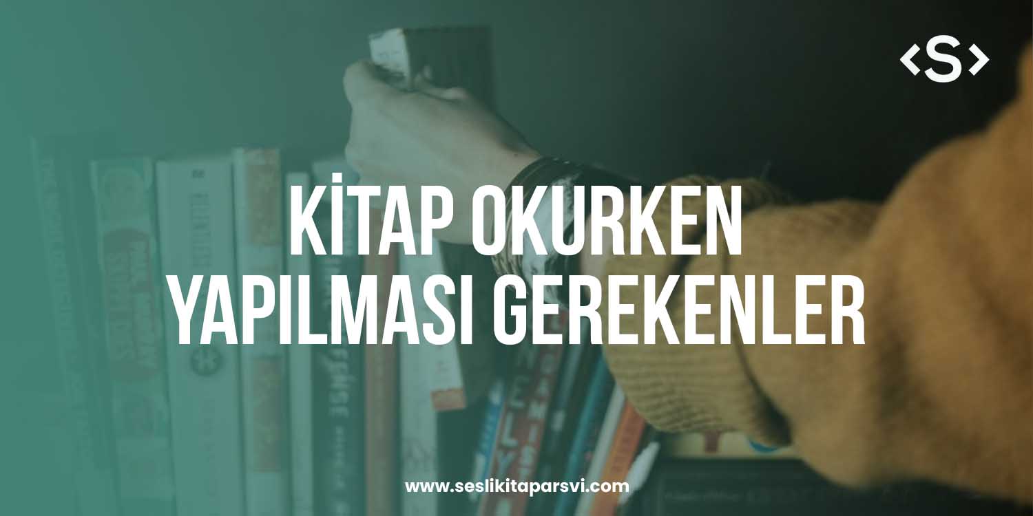 Kitap Okurken Yapılması Gerekenler Kitap Okurken Yapılması Gerekenler - Sesli Kitap Arşivi