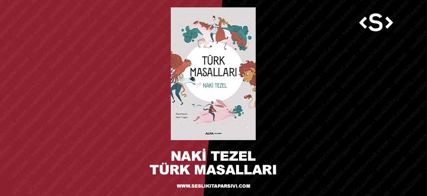 Naki Tezel – Türk Masalları