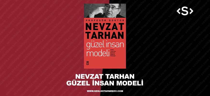 Nevzat Tarhan – Güzel İnsan Modeli