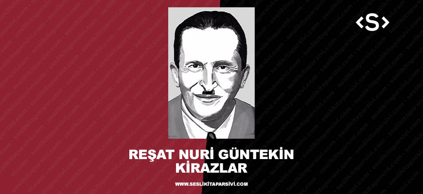 Resat Nuri Güntekin – Kirazlar