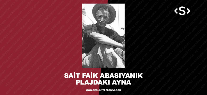 Sait Faik Abasıyanık – Plajdaki Ayna