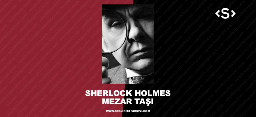 Sir Arthur Conan Doyle – Sherlock Holmes Mazarin Taşı (Sesli Kitap)