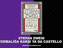Stefan Zweig – Vicdan Zorbalığa Karşı ya da Castello Calvin’e