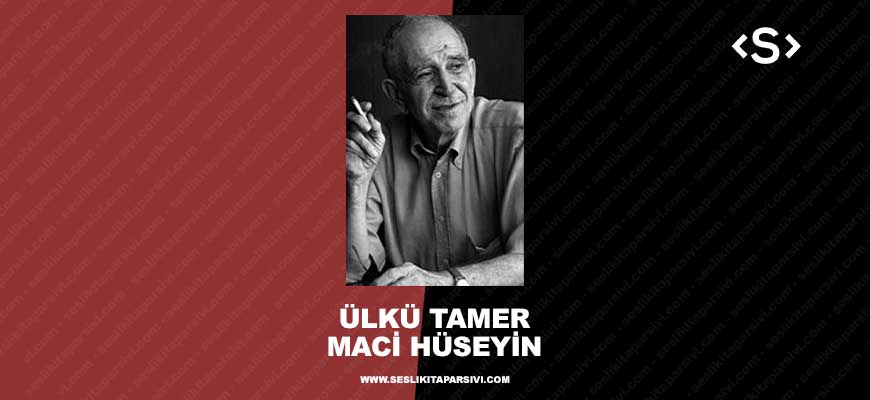 Ülkü Tamer – Maci Hüseyin