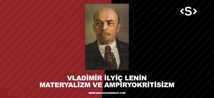 Vladimir İlyiç Lenin – Materyalizm ve Ampiryokritisizm