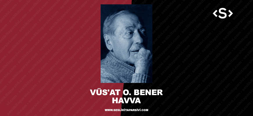 Vüs’at O. Bener – Havva