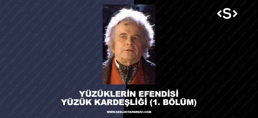 Yüzüklerin Efendisi – Yüzük Kardeşliği – (1. Bölüm) – Dört Gözle Beklenen Davet