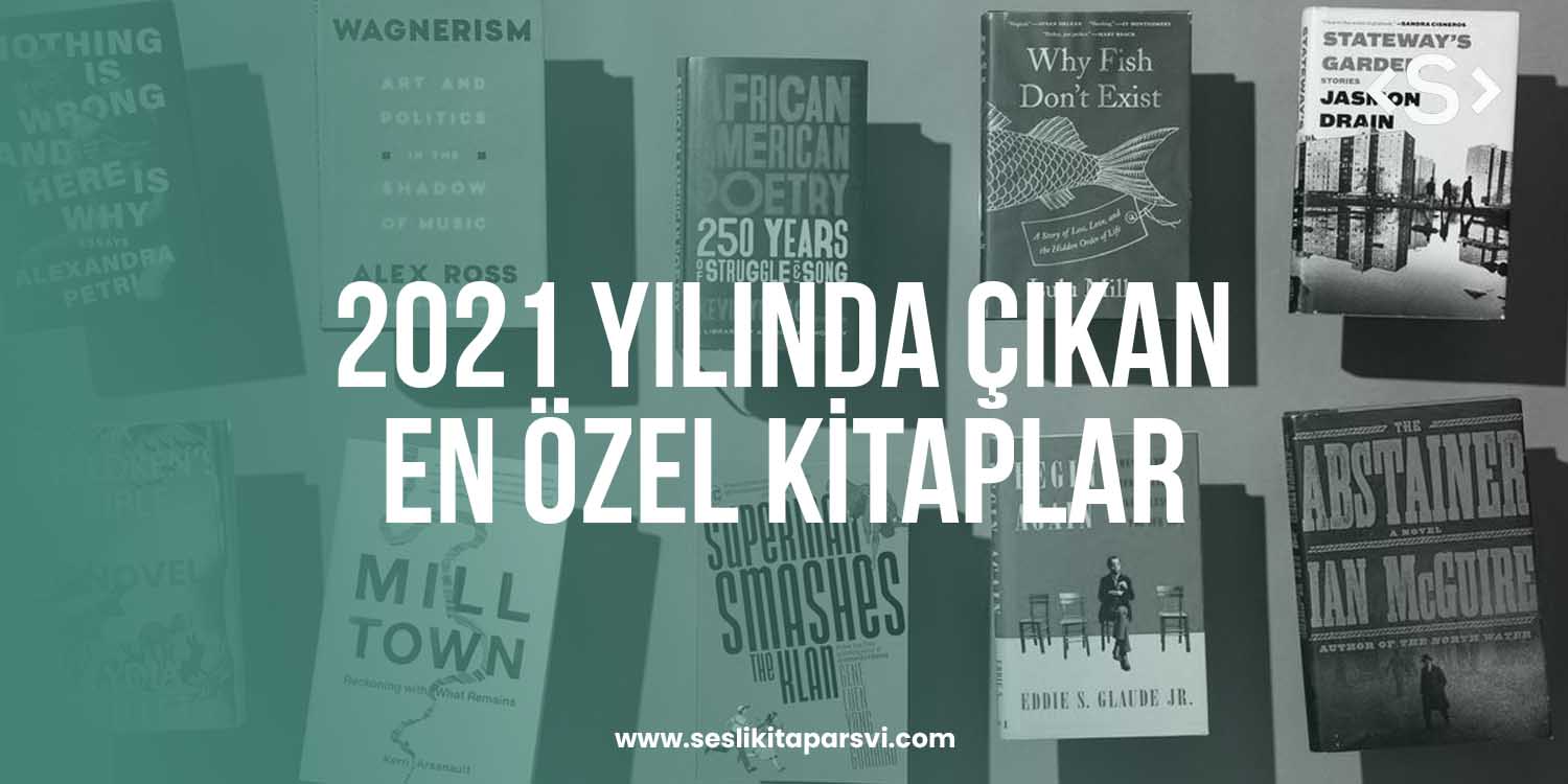 2021 Yılında Çıkan En Özel Kitaplar - Sesli Kitap Arşivi