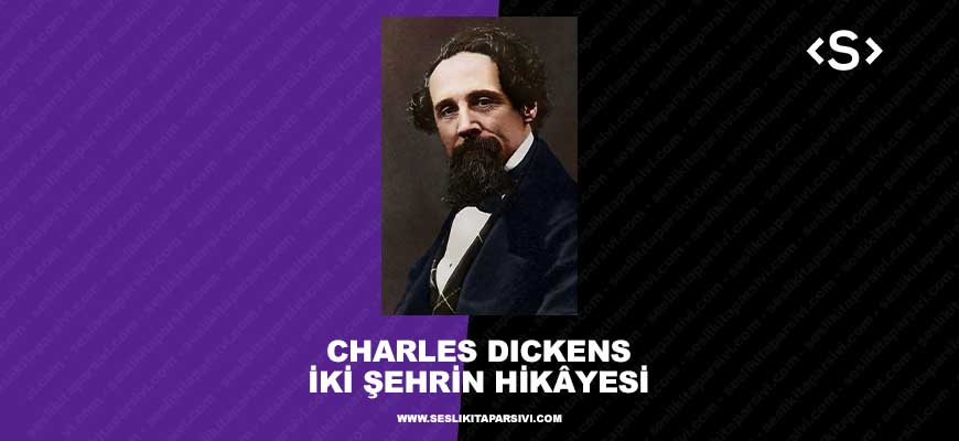 Charles Dickens – İki Şehrin Hikayesi
