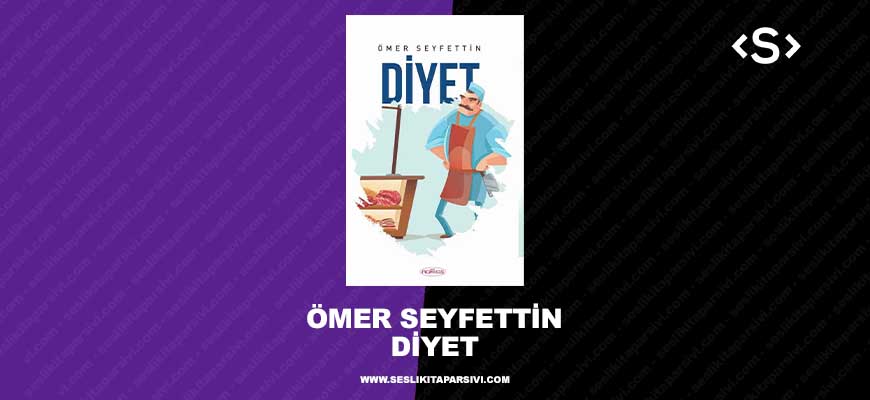 Ömer Seyfettin – Diyet