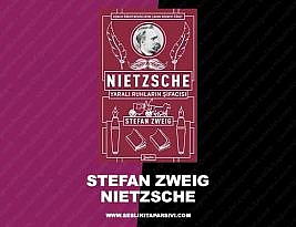 Stefan Zweig – Nietzsche: Yaralı Ruhların Şifacısı