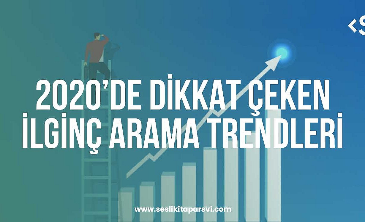 2020’de Dikkat Çeken İlginç Arama Trendleri