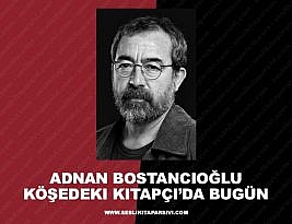 Adnan Bostancıoğlu – Köşedeki Kitapçı’da Bugün – 23 Şubat 2021