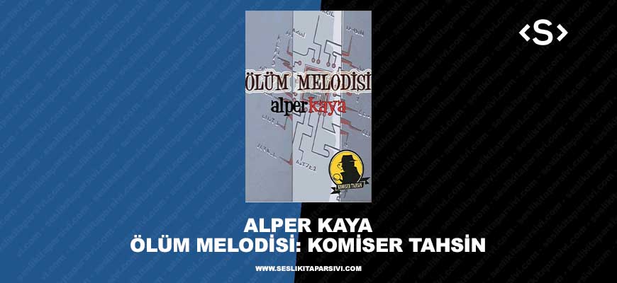 Alper Kaya – Ölüm Melodisi: Komiser Tahsin