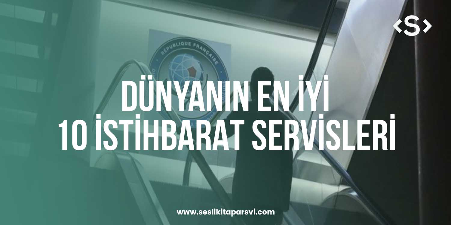 Dünyanın En İyi 10 İstihbarat Servisleri - Sesli Kitap Arşivi